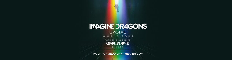 Imagine Dragons, Grouplove & K. Flay at Shoreline Amphitheatre