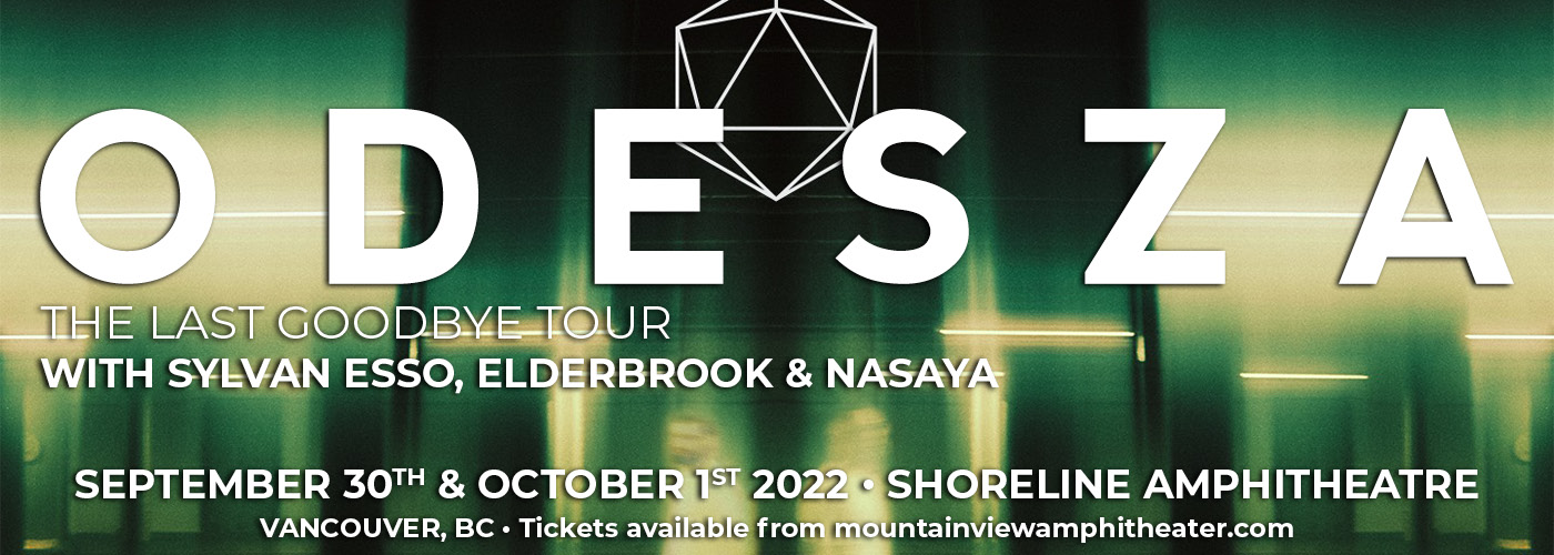Odesza: The Last Goodbye Tour with Sylvan Esso, Elderbrook & Nasaya at Shoreline Amphitheatre tickets Odesza: The Last Goodbye Tour with Sylvan Esso, Elderbrook & Nasaya at Shoreline Amphitheatre