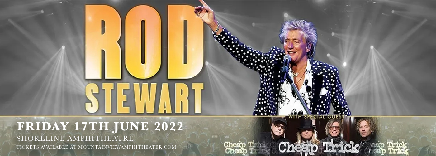 Rod Stewart & Cheap Trick at Shoreline Amphitheatre