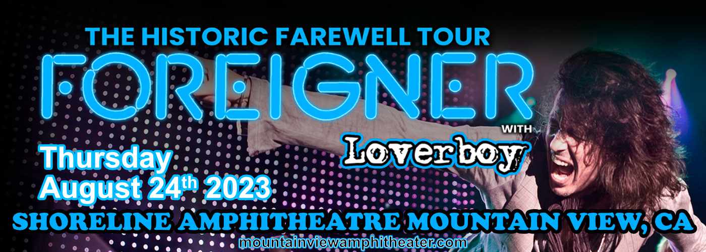 Foreigner: Farewell Tour with Loverboy at Shoreline Amphitheatre