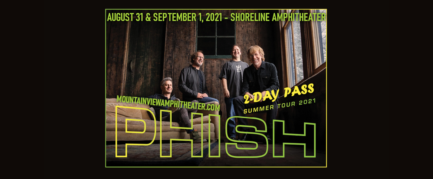 Phish - 2 Day Pass at Shoreline Amphitheatre