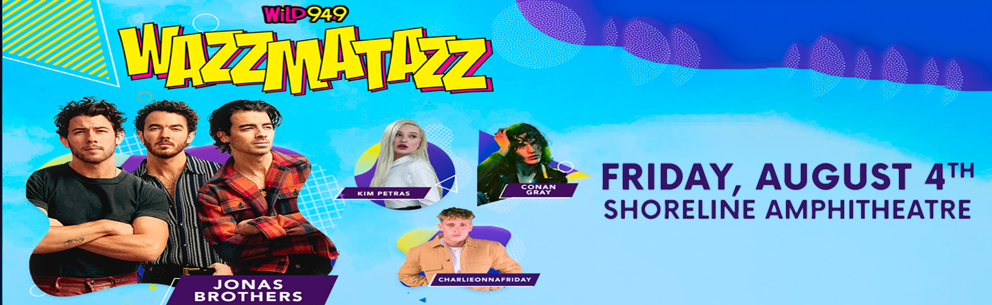 Wazzmatazz: Jonas Brothers, Conan Gray, Kim Petras & Charlieonnafriday at Shoreline Amphitheatre